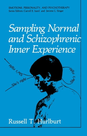 Sampling Normal and Schizophrenic Inner ExperienceŻҽҡ[ Russell T. Hurlburt ]