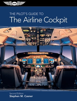 The Pilot's Guide to The Airline CockpitŻҽҡ[ Stephen M. Casner ]