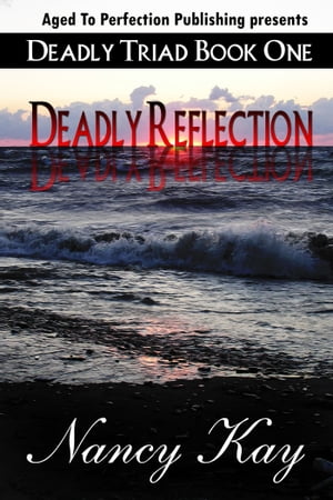 Deadly Reflection【電子書籍】[ Nancy Kay ]
