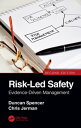 楽天楽天Kobo電子書籍ストアRisk-Led Safety: Evidence-Driven Management, Second Edition【電子書籍】[ Duncan Spencer ]