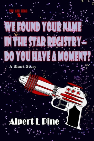 We Found Your Name in the Star Registry: Do You Have a Moment?