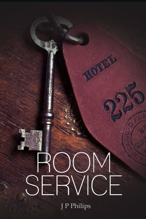 Room Service【電子書籍】[ J P Philips ]