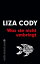 Was sie nicht umbringt Eva-Wylie-Trilogie, Band 1Żҽҡ[ Liza Cody ]