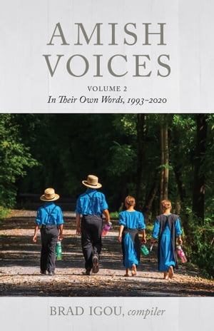 Amish Voices, Volume 2 In Their Own Words 1993-2020Żҽҡ[ Brad Igou ]