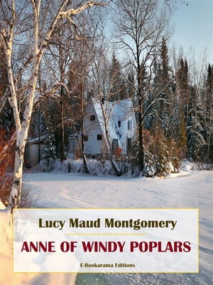 Anne of Windy Poplars【電子書籍】[ Lucy Maud Montgomery ]