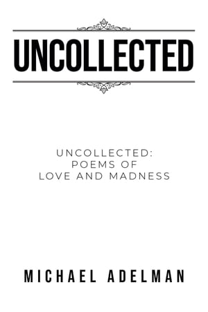 Uncollected Uncollected Poems of Love and Madness