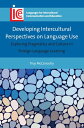 Developing Intercultural Perspectives on Language Use Exploring Pragmatics and C...