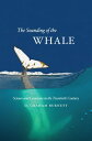 The Sounding of the Whale Science and Cetaceans in the Twentieth Century【電子書籍】[ ...