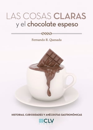 Las cosas claras y el chocolate espeso