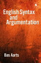 English Syntax and Argumentation【電子書籍】 Bas Aarts