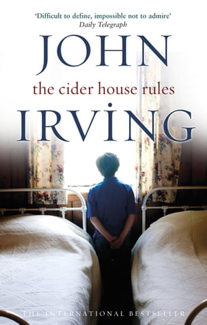 The Cider House Rules【電子書籍】 John Irving