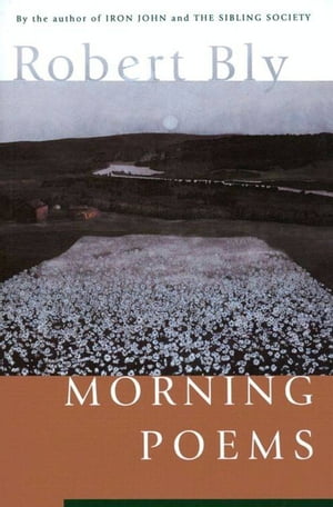 Morning Poems【電子書籍】[ Robert Bly ]