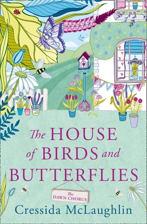 The Dawn Chorus (The House of Birds and Butterflies, Book 1)Żҽҡ[ Cressida McLaughlin ]