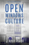 Open Windows Culture - The Christian's Guide Practical tools to help you rewrite your culture and the culture of your church【電子書籍】[ J. Kevin Powell ]