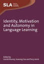 Identity, Motivation and Autonomy in Language Learning【電子書籍】