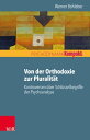 Von der Orthodoxie zur Pluralit?t ? Kontroversen ?ber Schl?sselbegriffe der Psychoanalyse