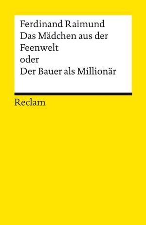 Das Mädchen aus der Feenwelt oder Der Bauer als Millionär. Romantisches Original-Zaubermärchen mit Gesang in drei Aufzügen