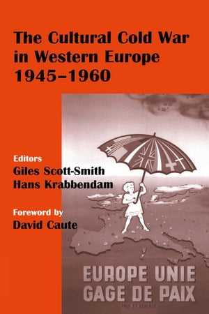 The Cultural Cold War in Western Europe, 1945-60【電子書籍】