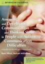 Assessing and Developing Communication and Thinking Skills in People with Autism and Communication Difficulties A Toolkit for Parents and Professionals【電子書籍】 Kate Silver