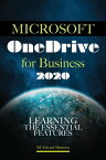 Microsoft OneDrive for Business 2020: Learning the Essential Features【電子書籍】[ Edward Marteson ]