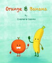 Orange ＆ Banana【電子書籍】[ Chiemerie Ijeoma ]