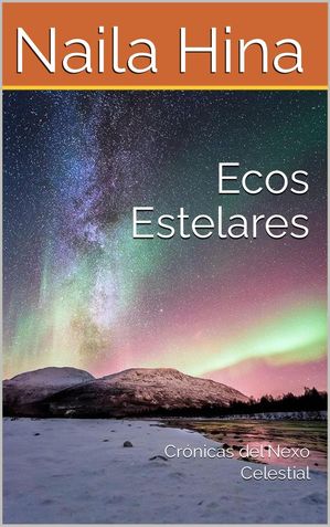 Ecos Estelares: Crónicas del Nexo Celestial