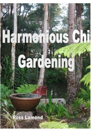 Harmonious Chi Gardening