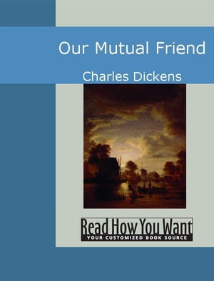 Our Mutual Friend: