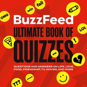 BuzzFeed Ultimate Book of Quizzes Questions and Answers on Life, Love, Food, Friendship, TV, Movies, and More【電子書籍】 BuzzFeed