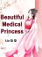 Beautiful Medical Princess Volume 2Żҽҡ[ Liu QiQi ]