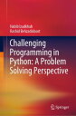 Challenging Programming in Python: A Problem Solving Perspective【電子書籍】[ Habib Izadkhah ]