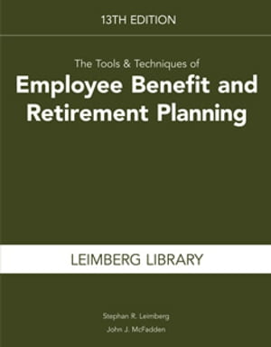 The Tools & Techniques of Employee Benefit and Retirement Planning