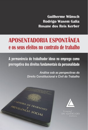 Aposentadoria Espontânea e os seus efeitos no Contrato de Trabalho