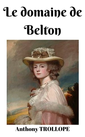 ŷKoboŻҽҥȥ㤨Le Domaine de BeltonŻҽҡ[ Anthony Trollope ]פβǤʤ171ߤˤʤޤ
