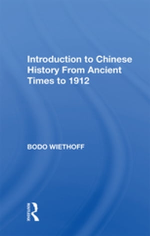Introduction to Chinese History From Ancient Times to 1912Żҽҡ[ Bodo Wiethoff ]