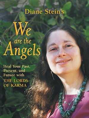We Are the Angels Healing Your Past, Present, and Future with the Lords of Karma...