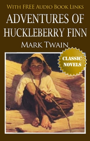 ADVENTURES OF HUCKLEBERRY FINN Classic Novels: N