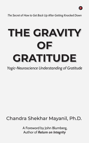 ŷKoboŻҽҥȥ㤨The Gravity of Gratitude Yogic-Neuroscience Understanding of GratitudeŻҽҡ[ Chandra Shekhar Mayanil ]פβǤʤ282ߤˤʤޤ