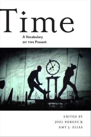 Time A Vocabulary of the Present【電子書籍】