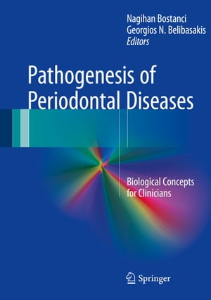 Pathogenesis of Periodontal Diseases Biological Concepts for Clinicians