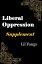 Liberal Oppression: Supplement