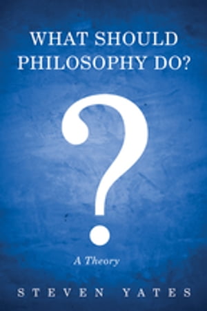 What Should Philosophy Do?