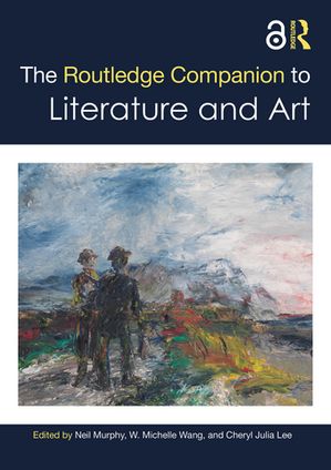 The Routledge Companion to Literature and ArtŻҽҡ