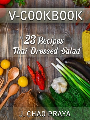 V-Cookbook: 23 Recipes Thai Dressed Salad