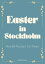 Easter in Stockholm: Swedish Recipes for Easter