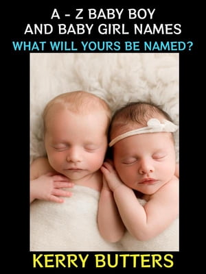 A - Z Baby Boy and Baby Girl Names