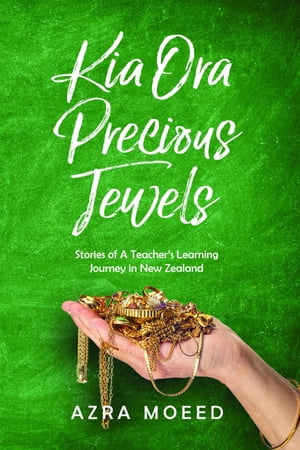 Kia Ora Precious Jewels Stories of A Teacher's L