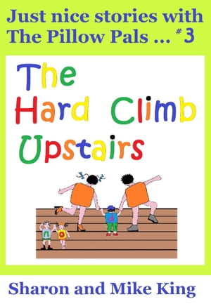 ŷKoboŻҽҥȥ㤨Pillow Pals #3: The Hard Climb UpstairsŻҽҡ[ Sharon King ]פβǤʤ116ߤˤʤޤ