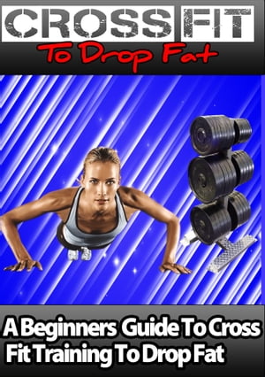 ŷKoboŻҽҥȥ㤨Crossfit to drop fat a beginners guide to crossfit training to drop fat fastŻҽҡ[ a castillo ]פβǤʤ487ߤˤʤޤ