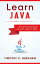 Learn Java: A Crash Course Guide to Learn Java in 1 WeekŻҽҡ[ Timothy C. Needham ]